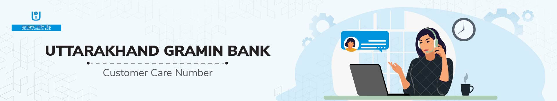 Uttarakhand Gramin Bank Customer Care Number