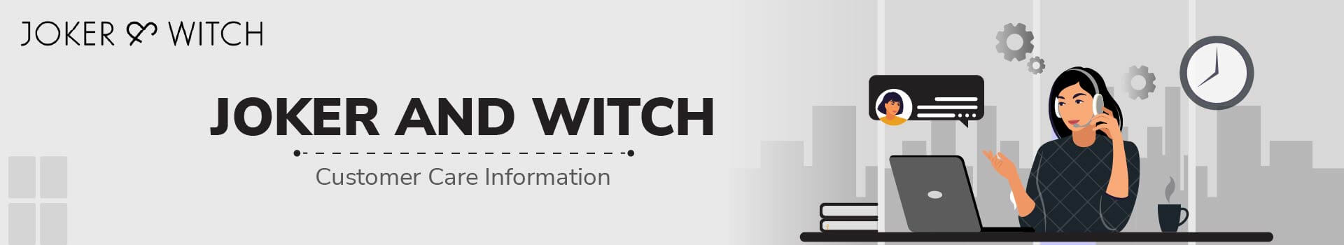 JOKER and WITCH Customer Care